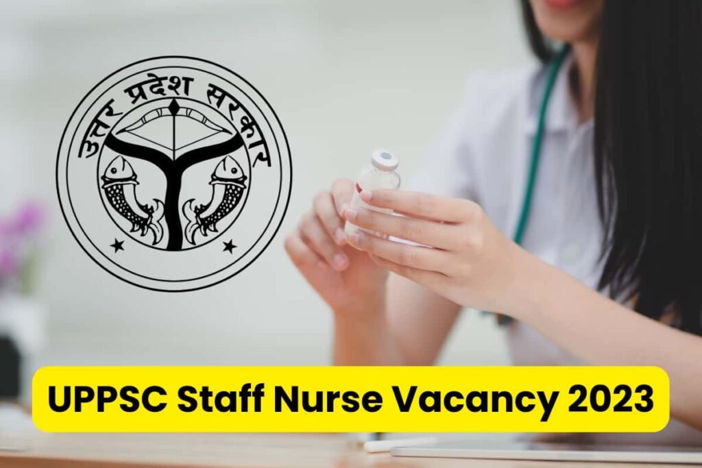 UPPSC Staff Nurse Vacancy 2023 Sarkari Result