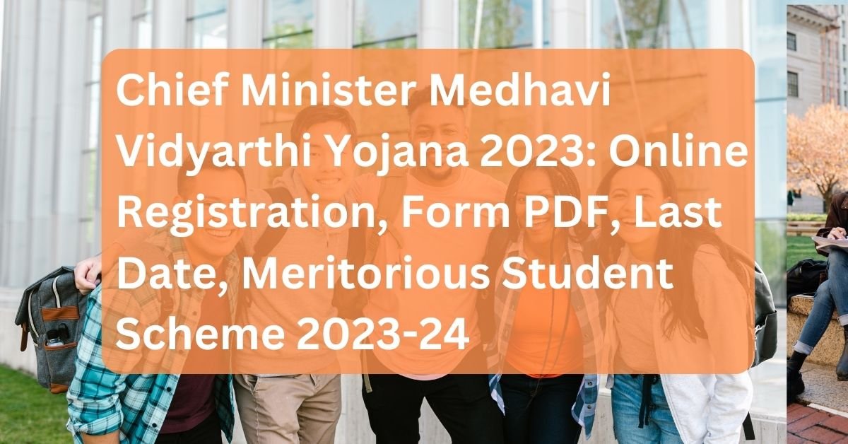 Chief Minister Medhavi Vidyarthi Yojana 2023: Online Registration (Mukhyamantri Medhavi Vidyarthi Yojana MP)