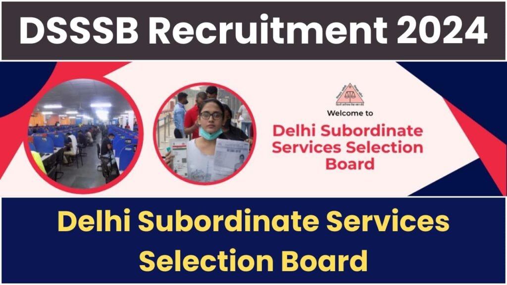 DSSSB Recruitment 2024 Teaching And Non-Teaching Posts Notification Out, Apply Online