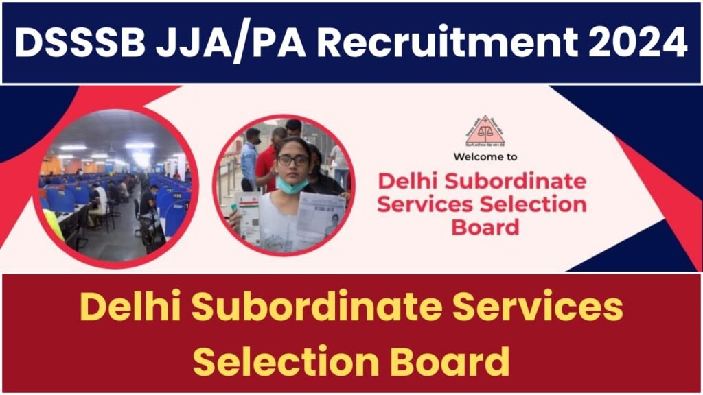 DSSSB JJA, PA Recruitment 2024 [990 Post] Notification Out, Apply Online