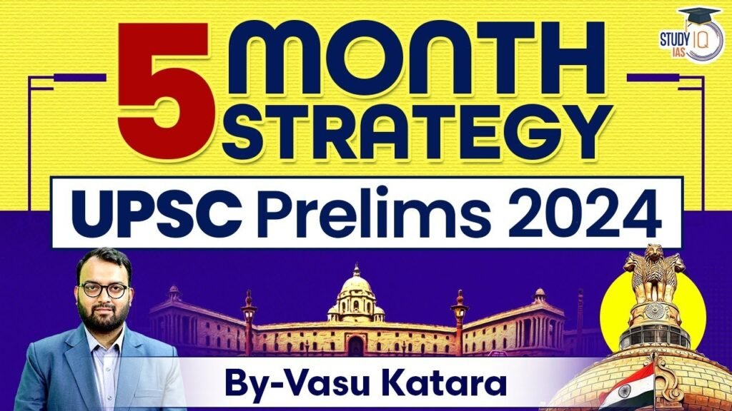 UPSC Prelims 2024: 5 Month Strategy Guide | StudyIQ IAS