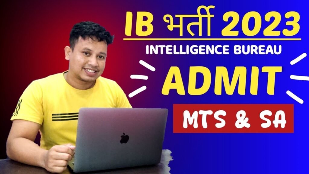 IB Admit Card 2023 || IB MTS & Security Assistant Tire-1 Admit Card 2023 || IB Exam Admit Card 2023