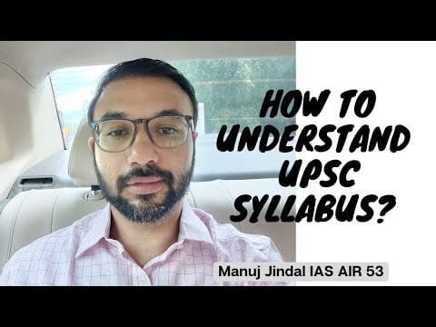 How to read and understand UPSC IAS Syllabus | Manuj Jindal IAS