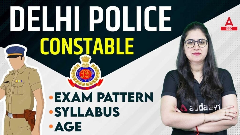 Delhi Police Constable Syllabus, Exam Pattern, Age | Full Details