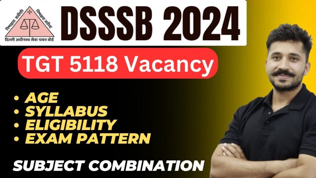 DSSSB TGT Vacancy 2024 Notification Out | DSSSB TGT Age, Eligibility, Syllabus, | Ajay Sir