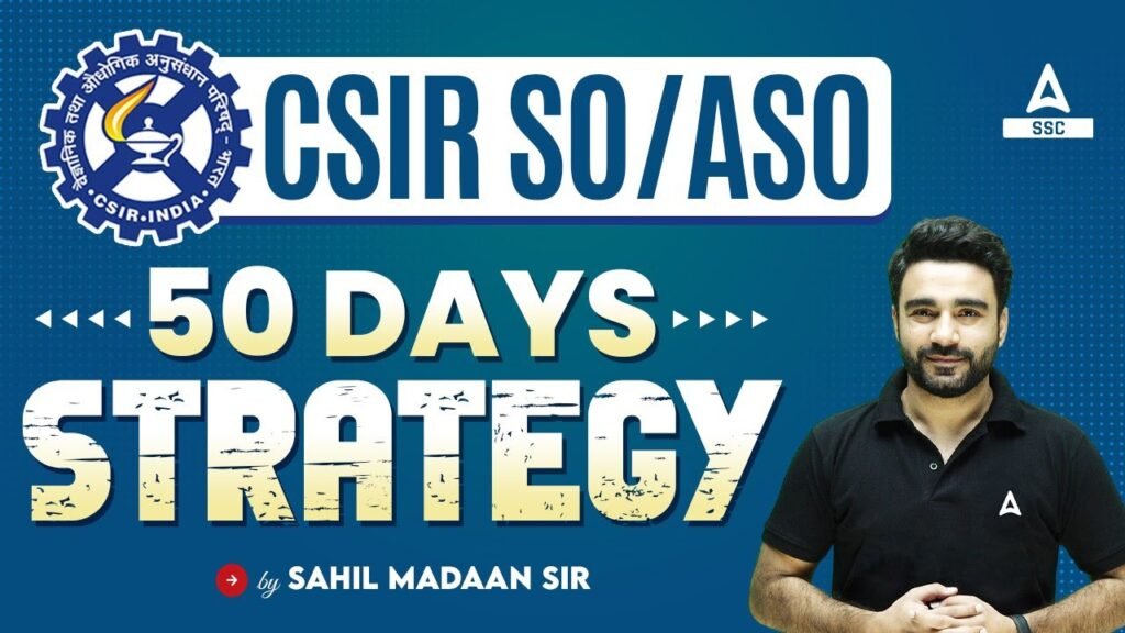 CSIR Recruitment 2023 | CSIR SO/ASO 50 Days Preparation Strategy By Sahil Madaan