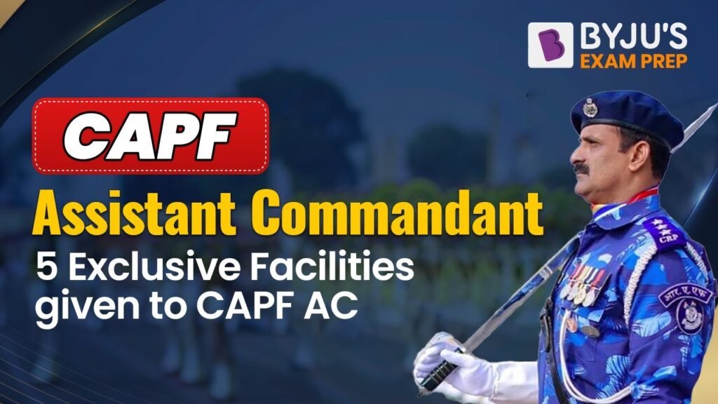 Exclusive Facilities given to Assistant Commandant | CAPF AC 2022 | CAPF Preparation | Imp Info