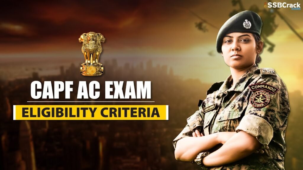 CAPF AC Exam Eligibility Criteria | CAPF AC Exam 2021