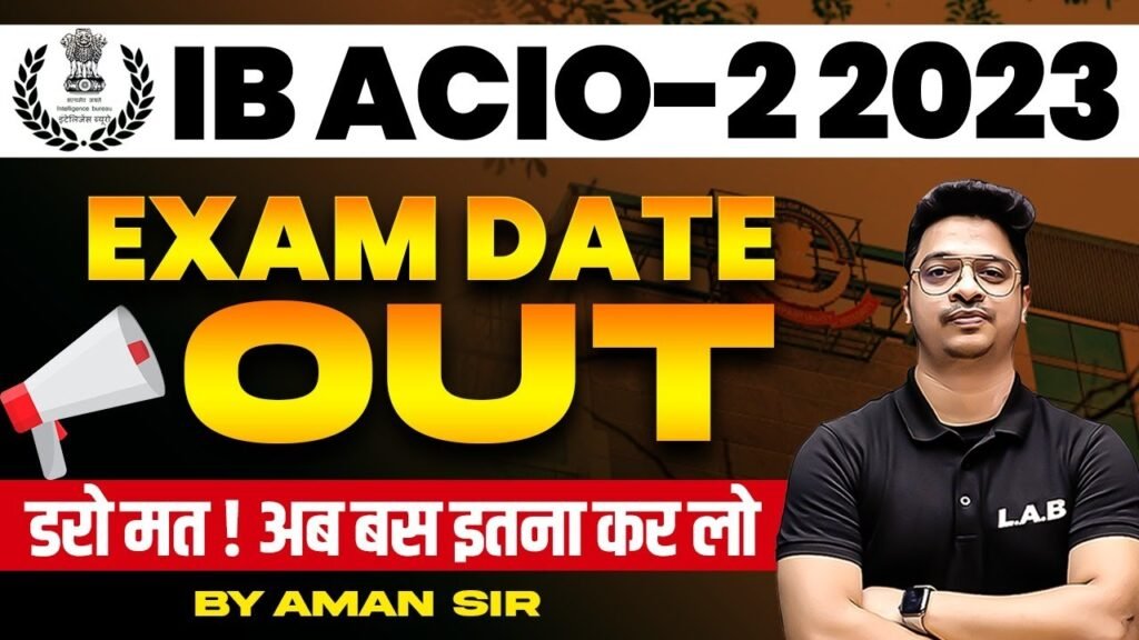 IB ACIO EXAM DATES OUT!! | IB ACIO EXAM DATE 2023 | IB ACIO PREPARATION STRATEGY | BY AMAN SIR