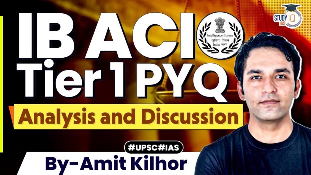 IB ACIO PREVIOUS YEAR QUESTION PAPER (PYQ): Analysis & Discussion | StudyIQ IAS