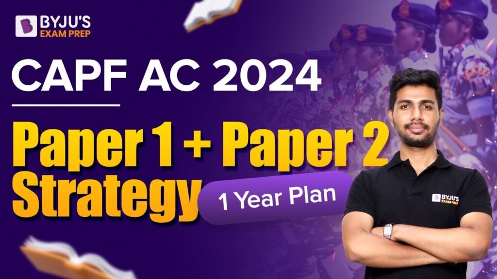 CAPF AC 2024 | Strategy to top Paper 1 + Paper 2 in CAPF AC 2024 Exams | CAPF AC 2024 Exam Strategy