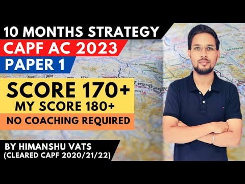 10 Months Strategy To Score 170+ in Paper 1 | Crack CAPF AC 2023 | UPSC CAPF Preparation#capfac2023