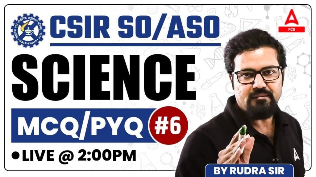 CSIR ASO SO Classes | Science Previous Year Question Paper | Asst Section Officer | By Rudra Sir #6