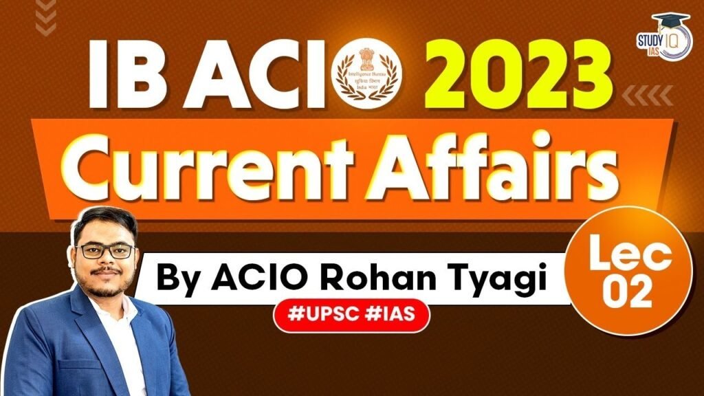 IB ACIO Exam 2023: Complete Current Affairs | Lecture -2 | StudyIQ IAS