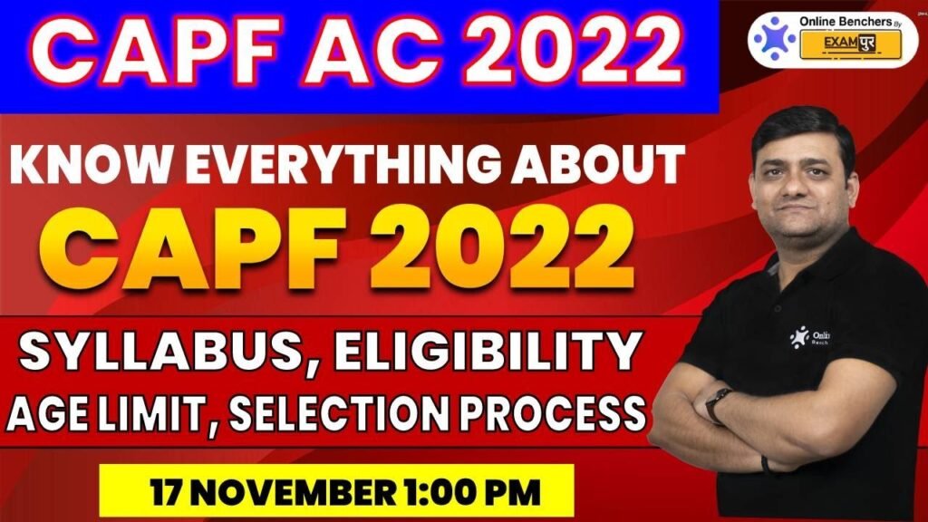 CAPF AC 2022 | CAPF Syllabus, Eligibility Criteria and Age Limit | CAPF Assistant Commandant