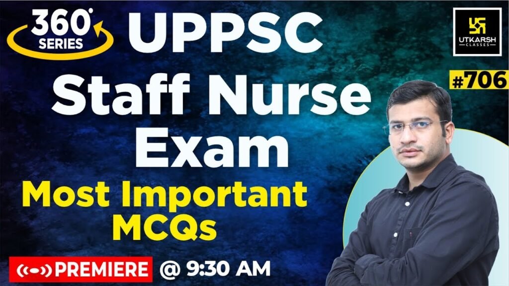 360 Degree Series | Most Imp. MCQ’s #706 | UPPSC Staff Nurse Exam Special | Siddharth Sir