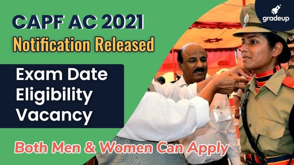 CAPF AC 2021 Notification Released | Exam Date | Eligibility | Vacancy | Both Men & Women Can Apply