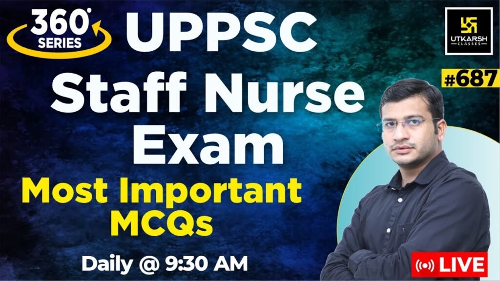 360 Degree Series | Most Imp. MCQ’s #687 | UPPSC Staff Nurse Exam Special | Siddharth Sir