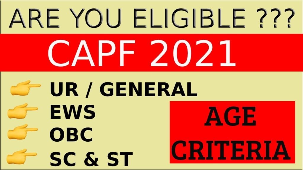 UPSC CAPF AC 2021 Eligibility / AGE CRITERIA (UR/EWS/OBC/SC & ST)